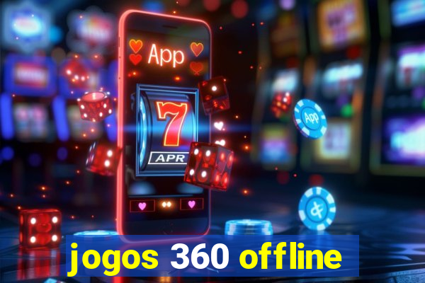 jogos 360 offline